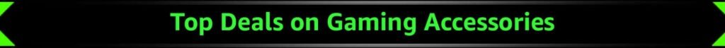 Top deals on gaming accessories Top deals on gaming accessories