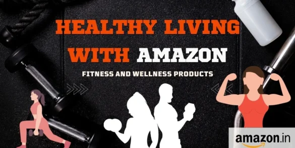Healthy Living with Amazon, Fitness and Wellness Products