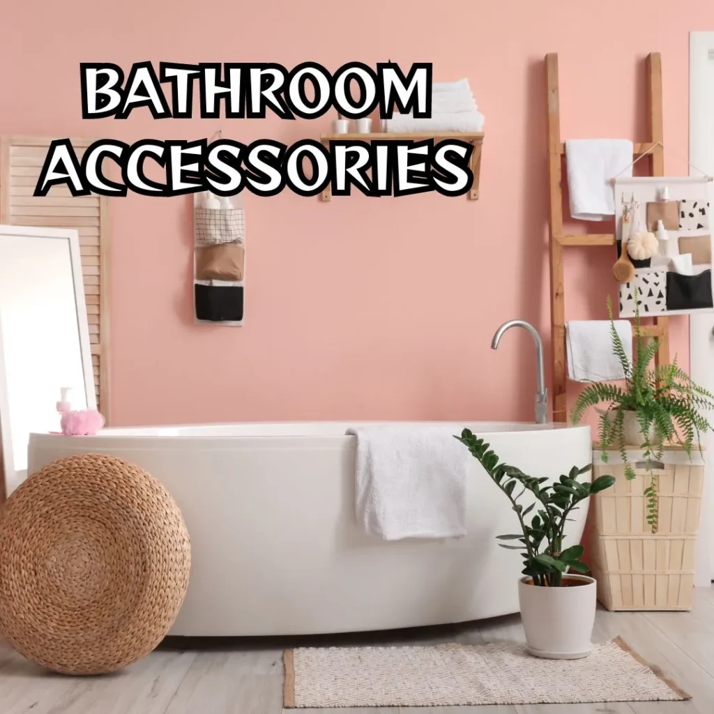 BATHROOM ACCESSORIES
