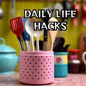 Daily Life Hack